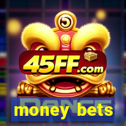 money bets